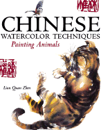Chinese Watercolor Techniques: Painting Animals - Zhen, Lian Quan