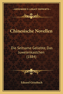 Chinesische Novellen: Die Seltsame Geliebte, Das Juwelenkastchen (1884)