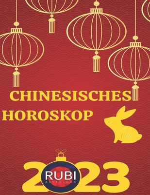 Chinesisches Horoskop 2023 - Rubi, Alina, and Rubi, Angeline A