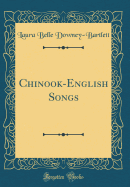 Chinook-English Songs (Classic Reprint)