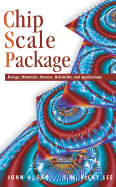 Chip Scale Package: Design, Materials, Process, Reliability, and Applications - Lau, John H, and Lee, S W Ricky, and Lee, Ricky S