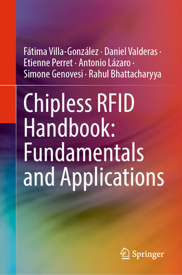 Chipless RFID Handbook: Fundamentals and Applications - Villa-Gonzlez, Ftima, and Valderas, Daniel, and Perret, Etienne