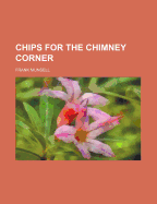 Chips for the Chimney Corner