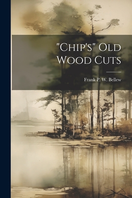 "chip's" Old Wood Cuts - Frank P W Bellew (Creator)