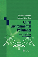 Chiral Environmental Pollutants: Trace Analysis and Ecotoxicology