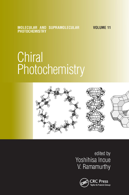 Chiral Photochemistry - Inoue, Yoshihisa (Editor), and Ramamurthy, V. (Editor)