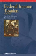 Chirelstein and Zelenak's Federal Income Taxation, 12th (Concepts and Insights Series)