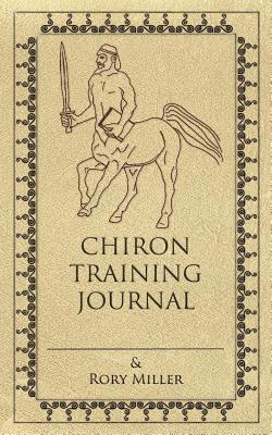 Chiron Training Journal - Miller, Rory, Prof.