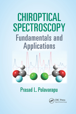 Chiroptical Spectroscopy: Fundamentals and Applications - Polavarapu, Prasad L