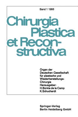 Chirurgia Plastica Et Reconstructiva: Organ Der Deutschen Gesellschaft Fur Plastische Und Wiederherstellungs-Chirurgie - B?rkle de la Camp, H. (Editorial board member)