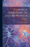 Chirurgie Operatoire Du Systeme Nerveux; Volume 2