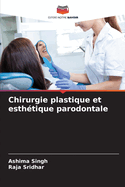 Chirurgie plastique et esth?tique parodontale