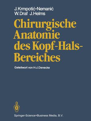 Chirurgische Anatomie Des Kopf-Hals-Bereiches - Krmpotic-Nemanic, J, and Denecke, H -J (Foreword by), and Draf, W