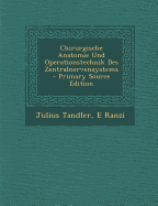 Chirurgische Anatomie Und Operationstechnik Des Zentralnervensystems - Primary Source Edition - Tandler, Julius, and Ranzi, E