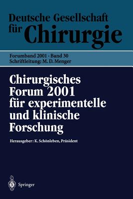 Chirurgisches Forum 2001 F?r Experimentelle Und Klinische Forschung: 118. Kongre? Der Deutschen Gesellschaft F?r Chirurgie M?nchen, 01.05.-05.05.2001 - Bersal, B, and Menger, M D, and Schnleben, K (Editor)