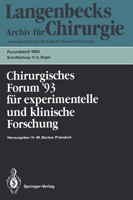 Chirurgisches Forum '93 Fr Experimentelle Und Klinische Forschung: 110. Kongre Der Deutschen Gesellschaft Fr Chirurgie Mnchen, 13.-17. April 1993 - Bchler, M, and Beger, Hans G (Editor), and Becker, H M (Editor)