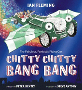 Chitty Chitty Bang Bang: An illustrated children's classic