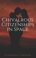 Chivalrous Citizenships in Space: Great Galaxtix of the Universe Series