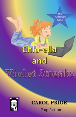 Chlo-Ella and Violet Streaks: Book 3 in the Cresswell Gang Series - Prior, Carol