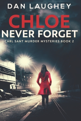 Chloe - Never Forget: Clear Print Edition - Laughey, Dan