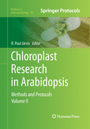 Chloroplast Research in Arabidopsis: Methods and Protocols, Volume II