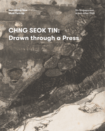 Chng Seok Tin: Drawn Through a Press