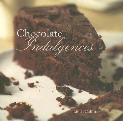 Chocolate Indulgences - Collister, Linda