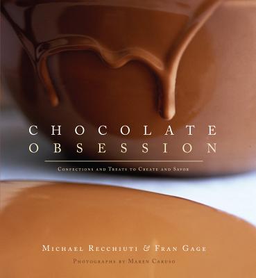 Chocolate Obsession: Confections and Treats to Create and Savor - Recchiuti, Michael, and Gage, Fran