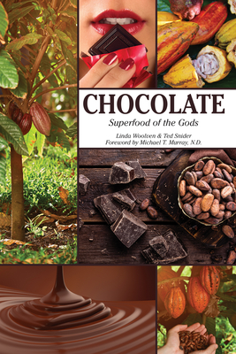 Chocolate: Superfood of the Gods - Woolven, Linda, and Snider, Ted