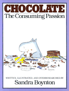 Chocolate: The Consuming Passion - Boynton, Sandra