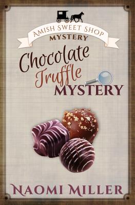 Chocolate Truffle Mystery - Miller, Naomi, Professor