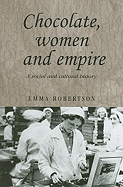 Chocolate, Women and Empire: A Social and Cultural History