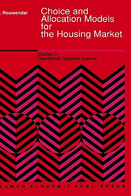 Choice and Allocation Models for the Housing Market - Rouwendal, J