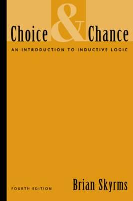 Choice and Chance: An Introduction to Inductive Logic - Skyrms, Brian