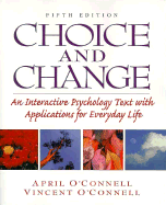 Choice and Change: An Interactive Psychology Text with Applications for Everyday Life