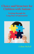 Choice and Structure for Children with Autism: Getting through the Long Days of Quarantine