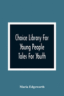 Choice Library For Young People: Tales For Youth