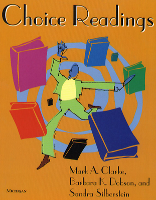 Choice Readings - Clarke, Mark A, and Dobson, Barbara K, and Silberstein, Sandra