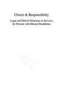 Choice & Responsibility: Legal and Ethical Dilemmas in Services for Persons with Mental Disabilities - New York