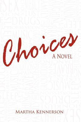 Choices: A Novel by - Kennerson, Martha