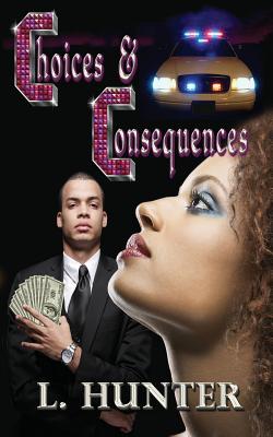 Choices and Consequences - Green, Timothy G (Editor), and Hunter, L