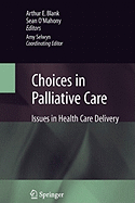 Choices in Palliative Care: Issues in Health Care Delivery