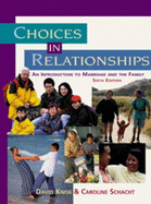 Choices in Relationships: An Introduction to Marriage and the Family - Knox, David, and Schacht, Caroline