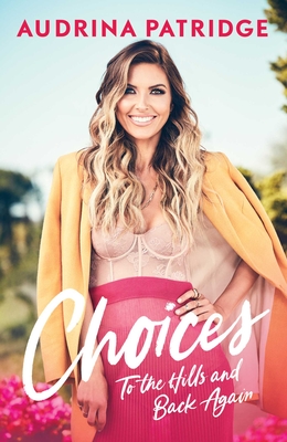 Choices: To the Hills and Back Again - Patridge, Audrina