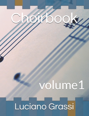 Choirbook: volume1 - Grassi, Luciano