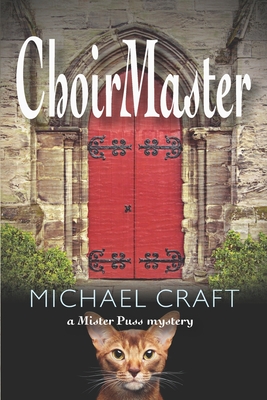 ChoirMaster: A Mister Puss Mystery - Craft, Michael