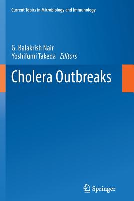 Cholera Outbreaks - Nair, G Balakrish (Editor), and Takeda, Yoshifumi (Editor)