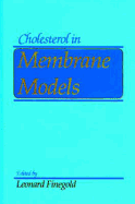 Cholesterol in Membrane Models