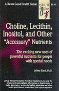 Choline, Lecithin, Inositol - Bland, Jeffrey S, PH.D., and Passwater, Richard A (Editor)