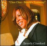 Choo Choo: Beverly's Testimony